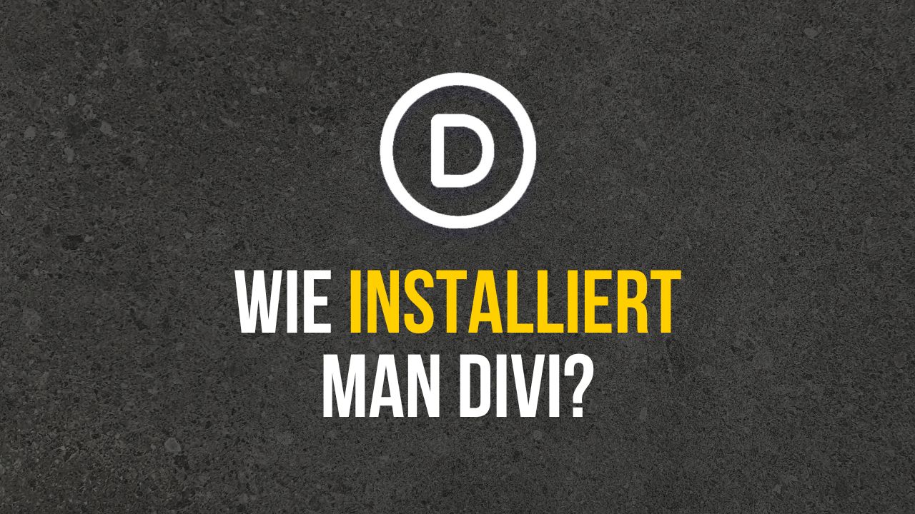 Divi installieren und richtig einstellen